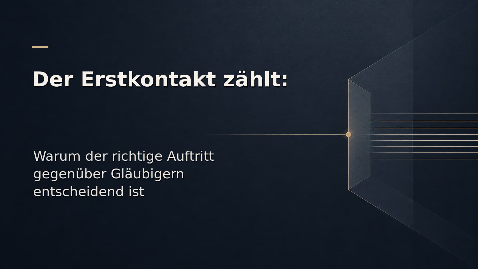 Der Erstkontakt zählt: Warum der richtige Auftritt gegenüber Gläubigern entscheidend ist