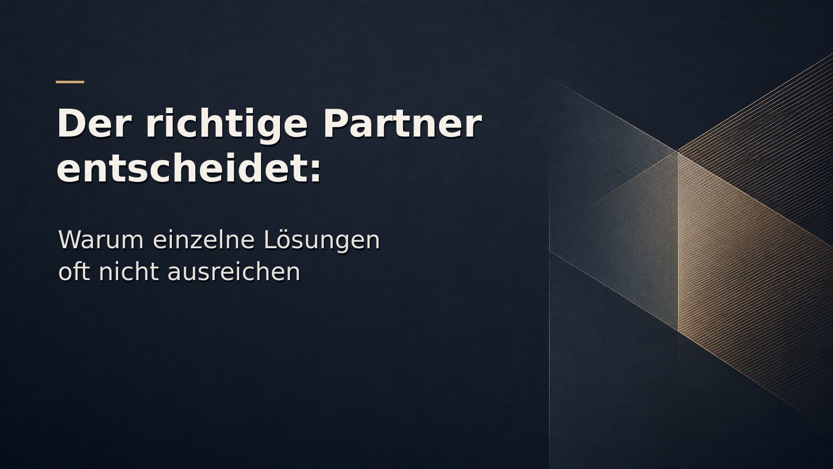 Der richtige Partner entscheidet: Warum einzelne Lösungen oft nicht ausreichen