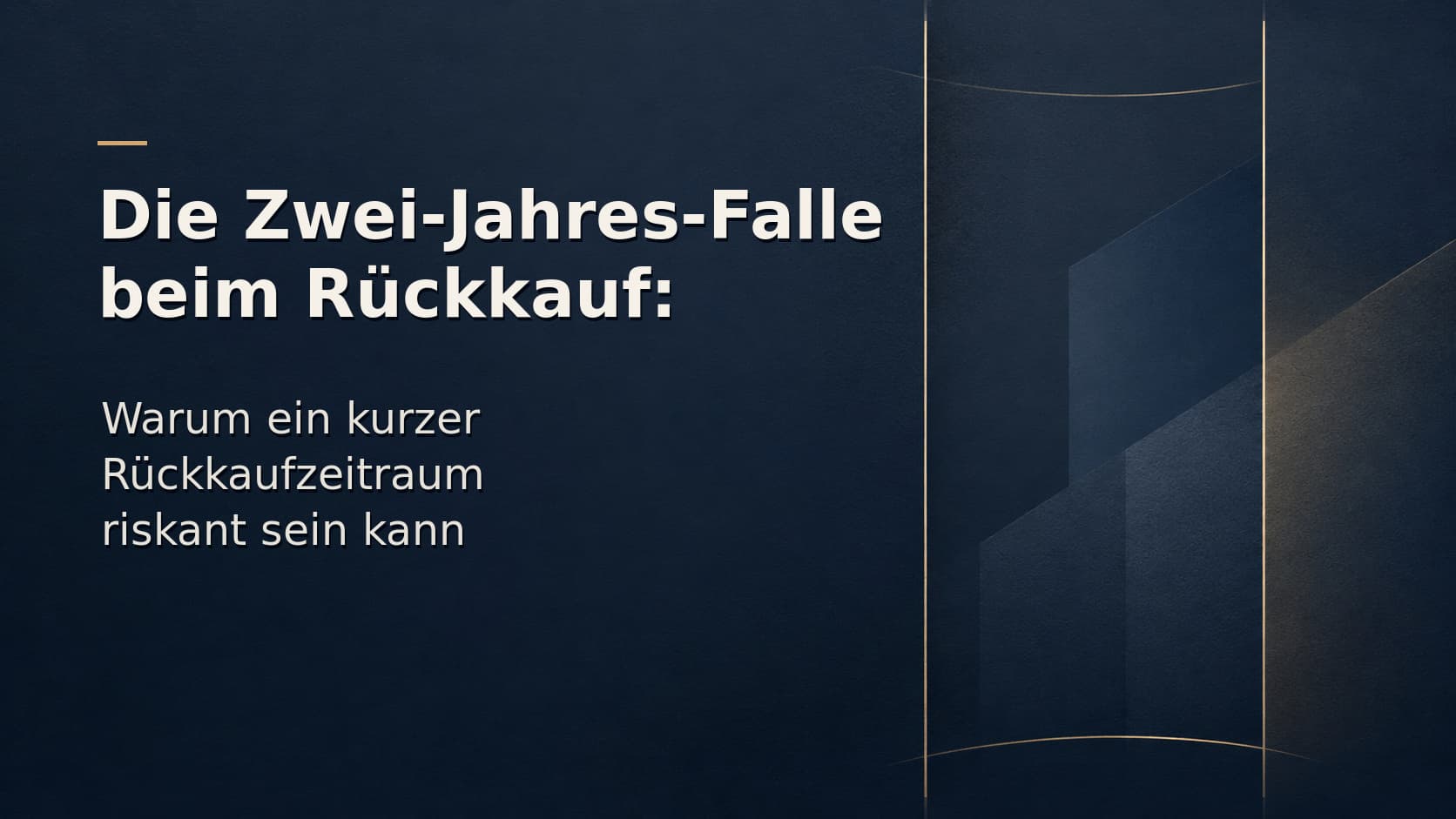 Die Zwei-Jahres-Falle beim Rückkauf: Warum ein kurzer Rückkaufzeitraum riskant sein kann